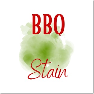 Funny Barbecue stain on my white, bbq stain, grilling Posters and Art